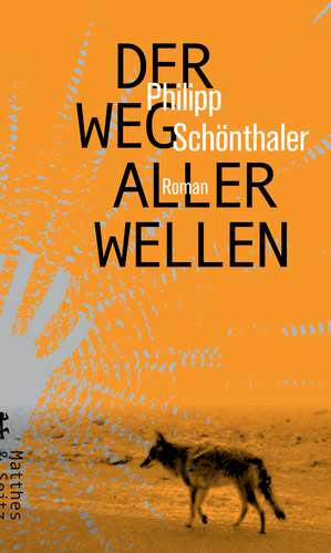 Der Weg aller Wellen de Philipp Schönthaler