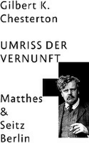 Der Umriss der Vernunft de Gilbert Keith Chesterton