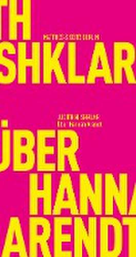 Über Hannah Arendt de Judith N. Shklar