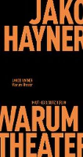 Warum Theater de Jakob Hayner