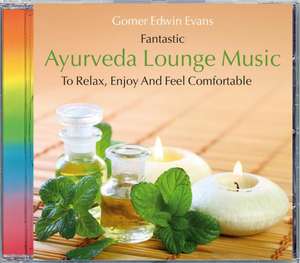 Ayurveda Lounge Music de Gomer Edwin Evans