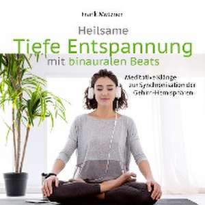 Heilsame Tiefe Entspannung mit binauralen Beats de Frank Metzner