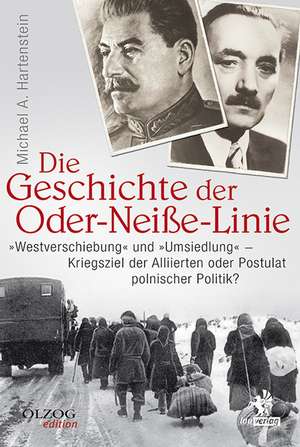 Die Geschichte der Oder-Neiße-Linie de Michael A. Hartenstein