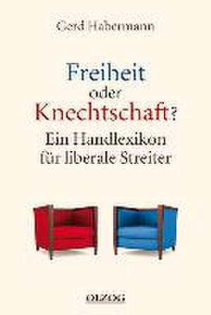 Freiheit oder Knechtschaft? de Gerd Habermann