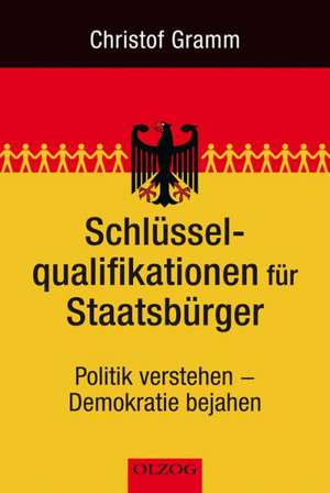 Schlüsselqualifikationen für Staatsbürger de Christof Gramm