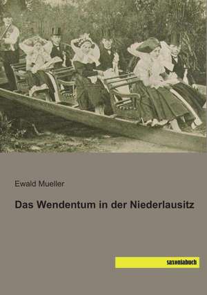 Das Wendentum in der Niederlausitz de Ewald Mueller