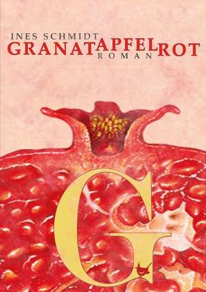 Granatapfelrot de Ines Schmidt