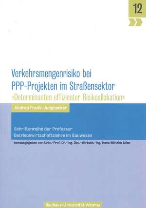 Verkehrsmengenrisiko bei PPP-Projekten im Straßensektor de Andrea Frank-Jungbecker