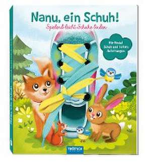 Trötsch Nanu, ein Schuh Schnürsenkelbuch de Anja Angelmahr