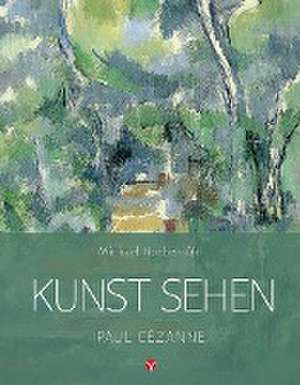 Kunst sehen - Paul Cézanne de Michael Bockemühl