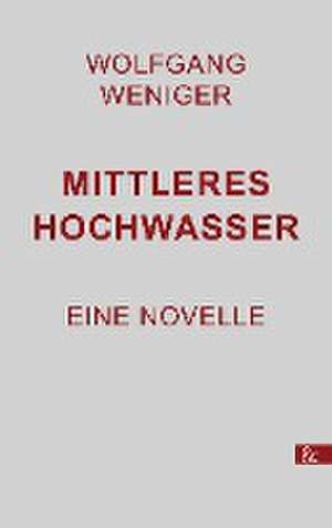 Mittleres Hochwasser de Wolfgang Weniger