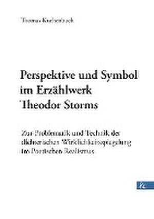 Perspektive und Symbol im Erzählwerk Theodor Storms de Thomas Kuchenbuch