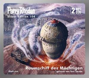 Perry Rhodan Silber Edition 104 - Raumschiff des Mächtigen de Kurt Mahr