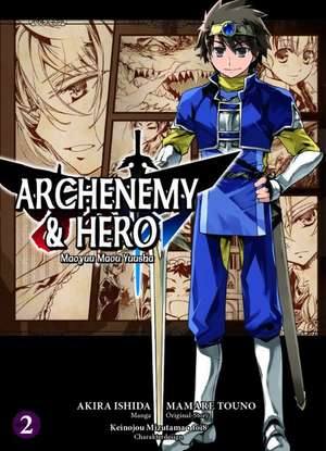 Archenemy & Hero - Maoyuu Maou Yuusha 02 de Akira Ishida