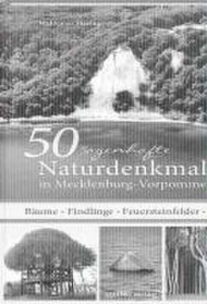 50 sagenhafte Naturdenkmale in Mecklenburg-Vorpommern de Waldemar Siering