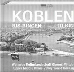 Koblenz bis Bingen / Koblenz to Bingen - Book To Go