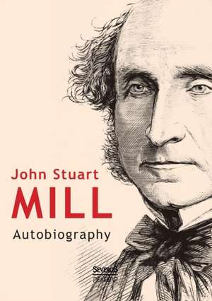 John Stuart Mill: Autobiography de John Stuart Mill