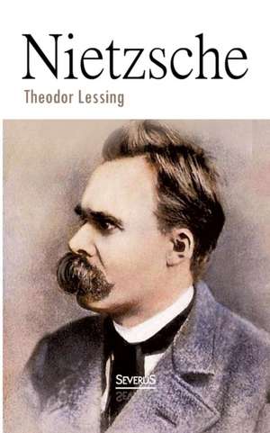 Nietzsche de Theodor Lessing