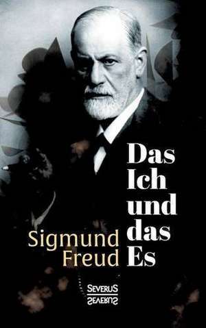 Das Ich Und Das Es: Geschichten Aus Dem Alten Hamburg de Sigmund Freud