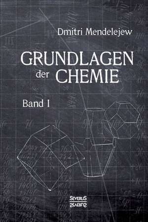 Grundlagen Der Chemie - Band I de Mendelejew, Dmitri