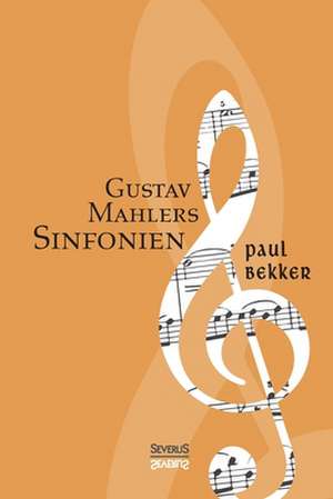 Gustav Mahlers Sinfonien de Paul Bekker