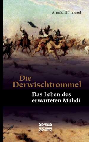 Die Derwischtrommel de Arnold Höllriegel