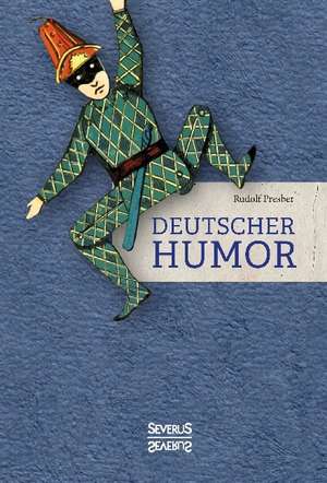 Deutscher Humor de Rudolf Presber