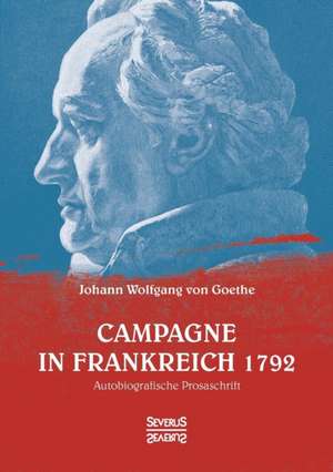 Campagne in Frankreich 1792 de Johann Wolfgang von Goethe