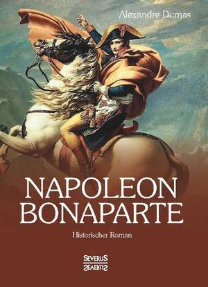 Napoleon Bonaparte de Alexandre Dumas