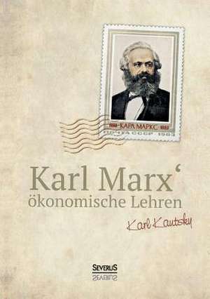 Karl Marx´ Ökonomische Lehren de Karl Kautsky