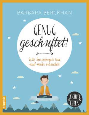 Genug geschuftet! de Barbara Berckhan