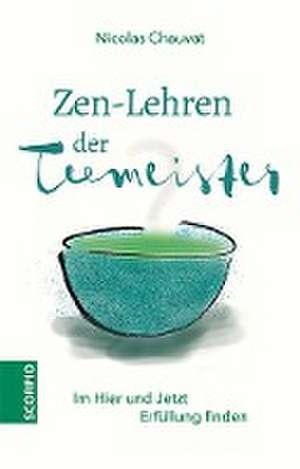 Zen-Lehren der Teemeister de Nicolas Chauvat