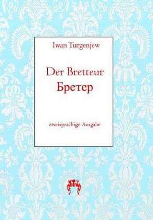 Der Bretteur de Iwan Sergejewitsch Turgenjew