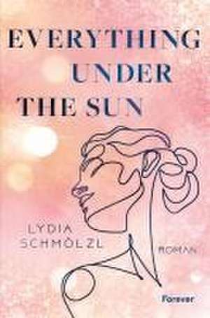 Everything Under the Sun de Lydia Schmölzl