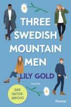 Three Swedish Mountain Men de Lily Gold