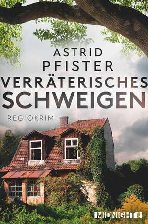 Verräterisches Schweigen de Astrid Pfister