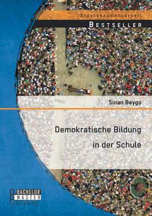 Demokratische Bildung in Der Schule: Eine Betrachtung Des Bankensektors de Sinan Beygo