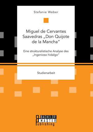 Miguel de Cervantes Saavedras Don Quijote de La Mancha"