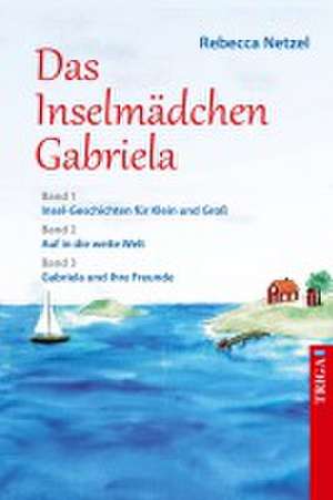 Das Inselmädchen Gabriela de Rebecca Netzel