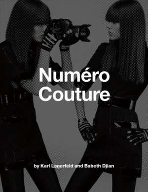 Karl Lagerfeld & Babeth Djian: Num&#xe9;ro Couture de Karl Lagerfeld