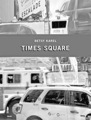 America's Stage: Times Square de Betsy Karel