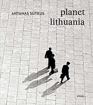 Planet Lithuania de Antanas Sutkus