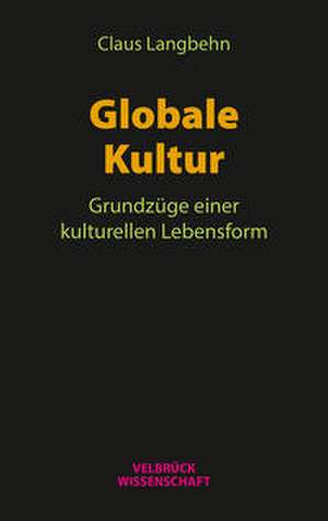 Globale Kultur de Claus Langbehn
