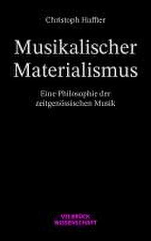 Musikalischer Materialismus de Christoph Haffter