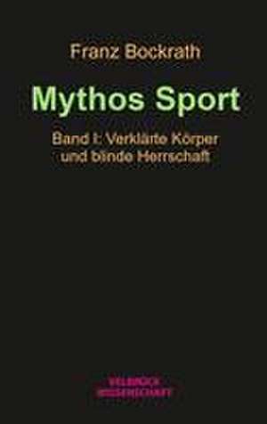 Mythos Sport de Franz Bockrath