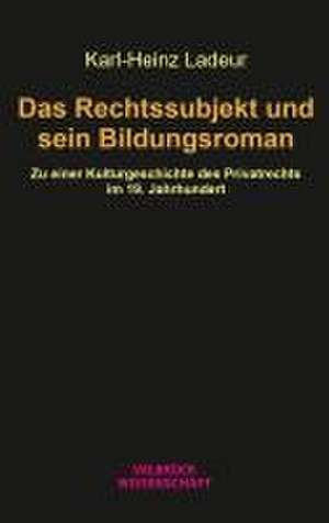 Das Rechtssubjekt und sein Bildungsroman de Karl-Heinz Ladeur