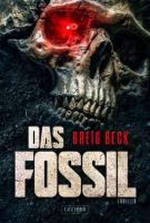 DAS FOSSIL de Greig Beck