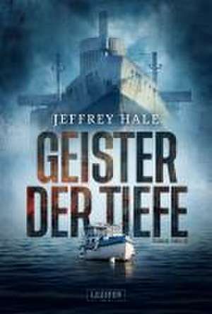 GEISTER DER TIEFE de Jeffrey Hale