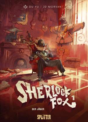 Sherlock Fox 01. Der Jäger de Jean-David Morvan