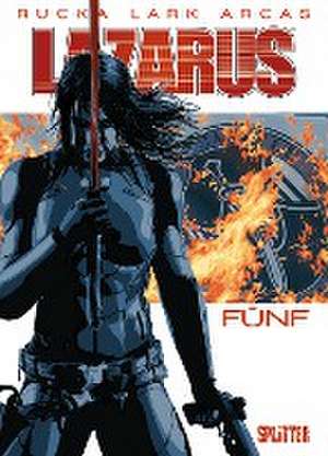 Lazarus 05. Familienkrieg de Greg Rucka